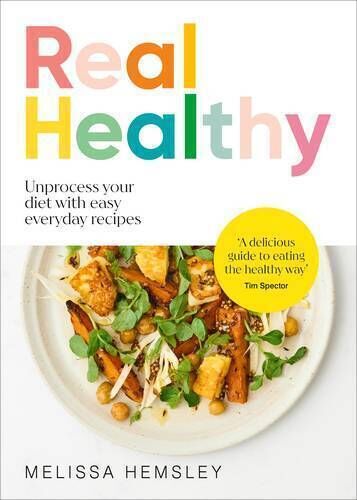 Real Healthy, by Melissa Hemsley Real Healthy, by Melissa Hemsley