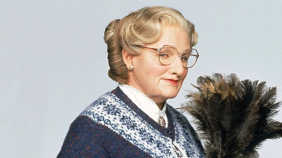 Robin Williams as Mrs Doubtfire.