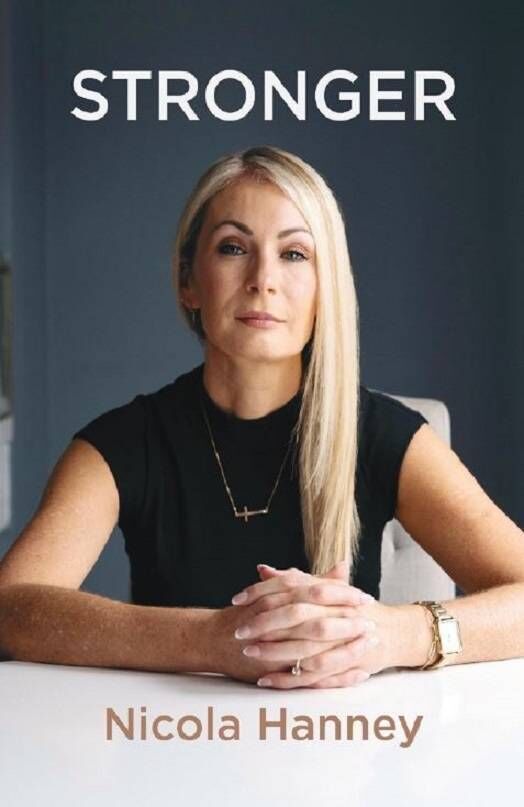 Nicola Hanney has written about her experiences in her new book, 'Stronger'. 