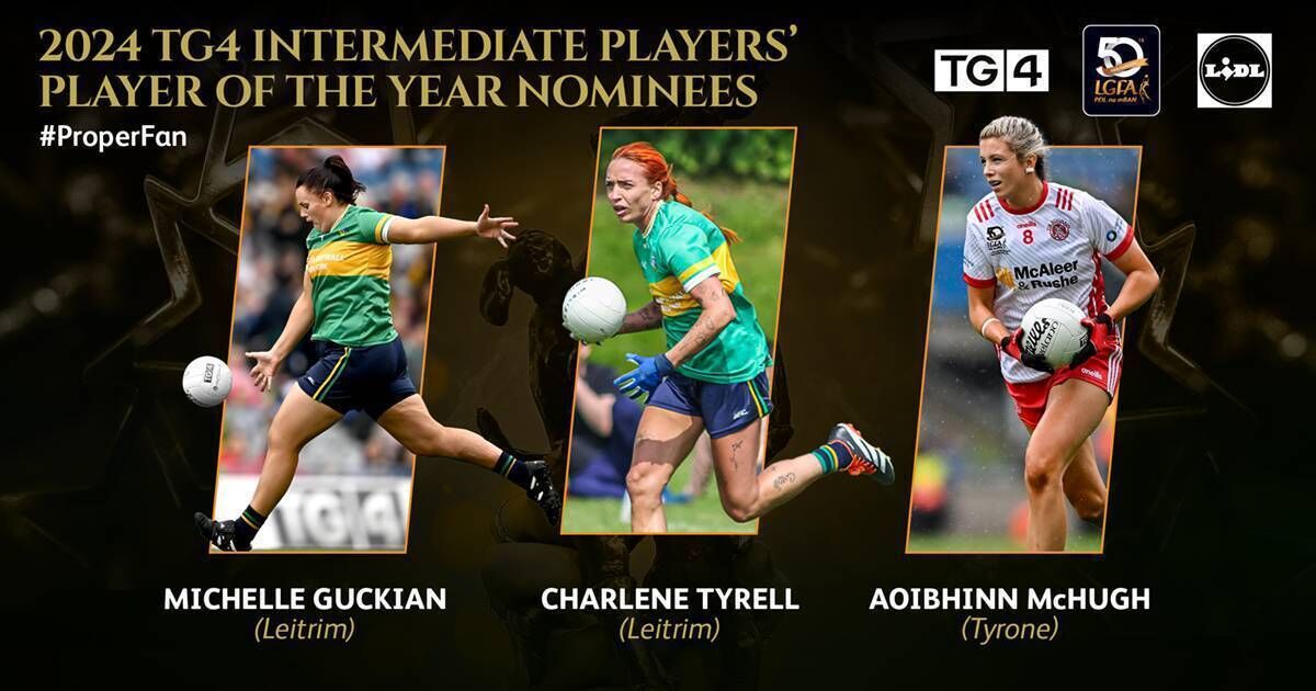 INTERMEDIATE NOMINEES: TG4 Intermediate Players’ Player of the Year Award Nominees Michelle Guckian (Leitrim), Charlene Tyrell (Leitrim) and Aoibhinn McHugh (Tyrone). Picture: Ladies Gaelic Football Association INTERMEDIATE NOMINEES: TG4 Intermediate Players’ Player of the Year Award Nominees Michelle Guckian (Leitrim), Charlene Tyrell (Leitrim) and Aoibhinn McHugh (Tyrone). Picture: Ladies Gaelic Football Association