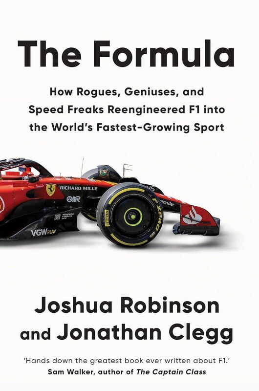 Books24 The Formula: How Rogues, Geniuses, and Speed Freaks Reengineered F1 into the World's Fastest-Growing Sport by Joshua Robinson and Jonathan Clegg 