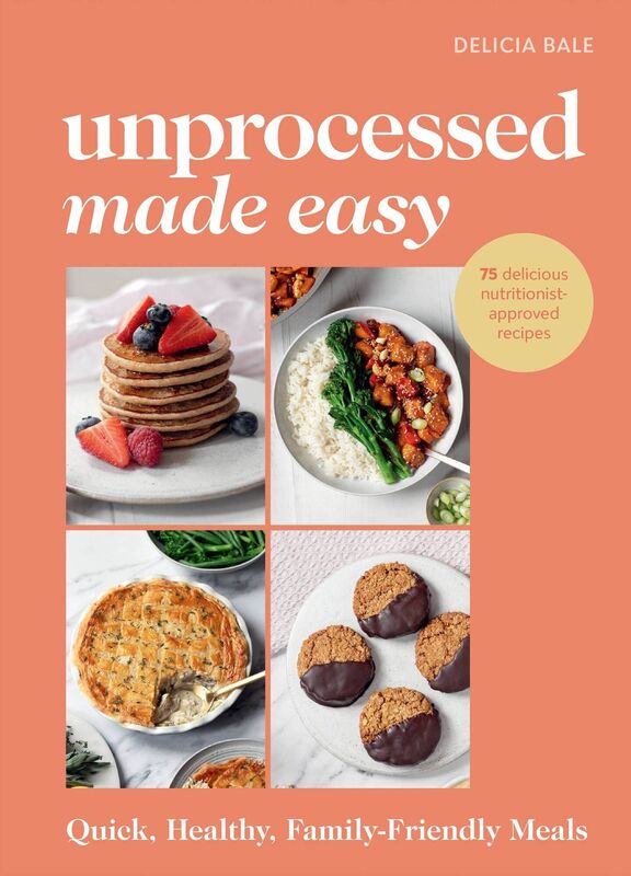 Unprocessed Made Easy by Delicia Bale.