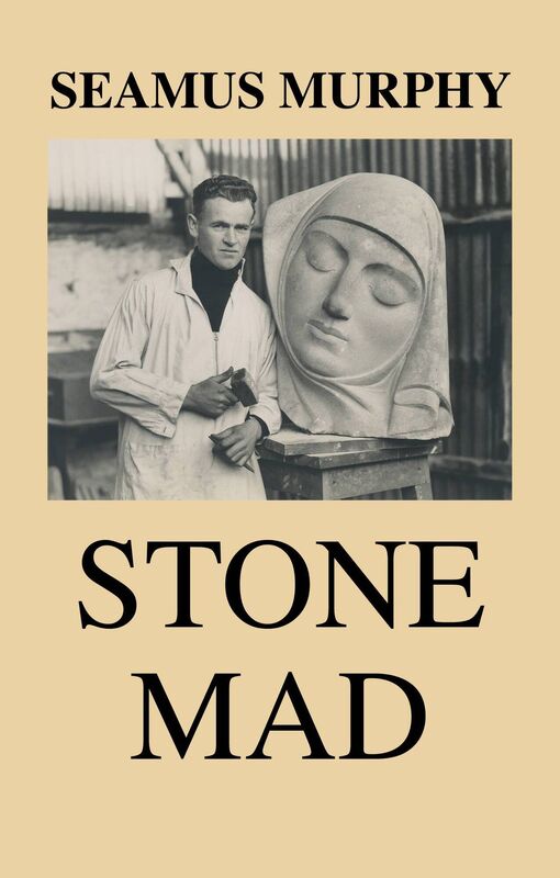 Seamus Murphy, Stone Mad. 