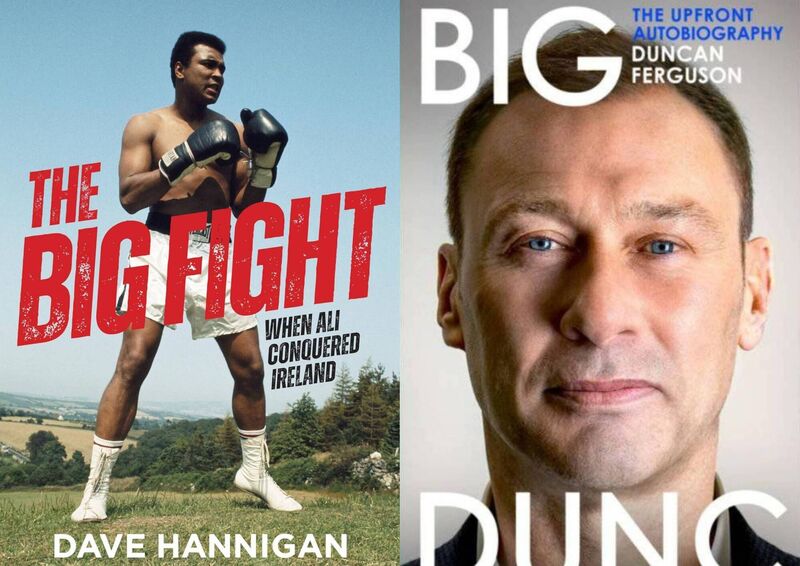 The Big Fight : When Ali Conquered Ireland by Dave Hannigan and Big Dunc by Duncan Ferguson.