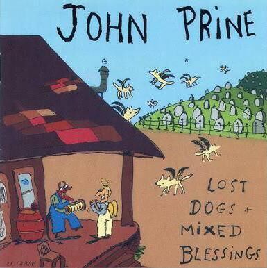Lost Dogs And Mixed Blessings, by John Prine