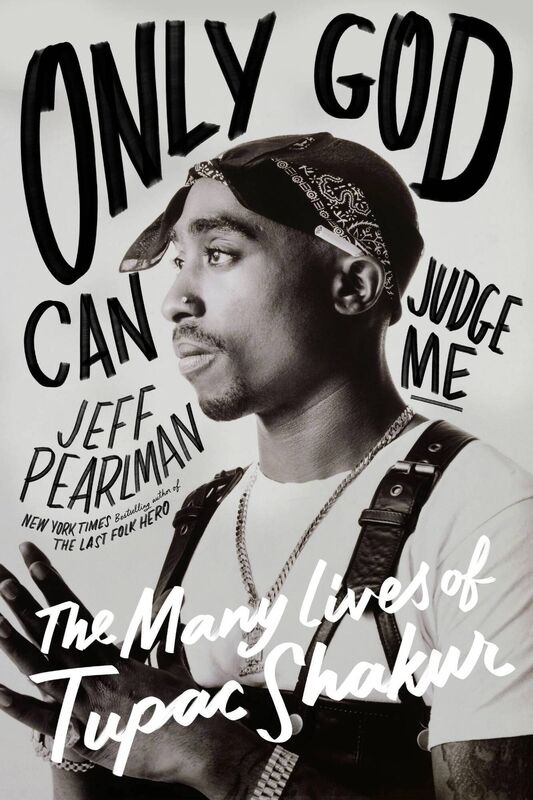 Only God Can Judge Me, By Jeff Pearlman Only God Can Judge Me, By Jeff Pearlman