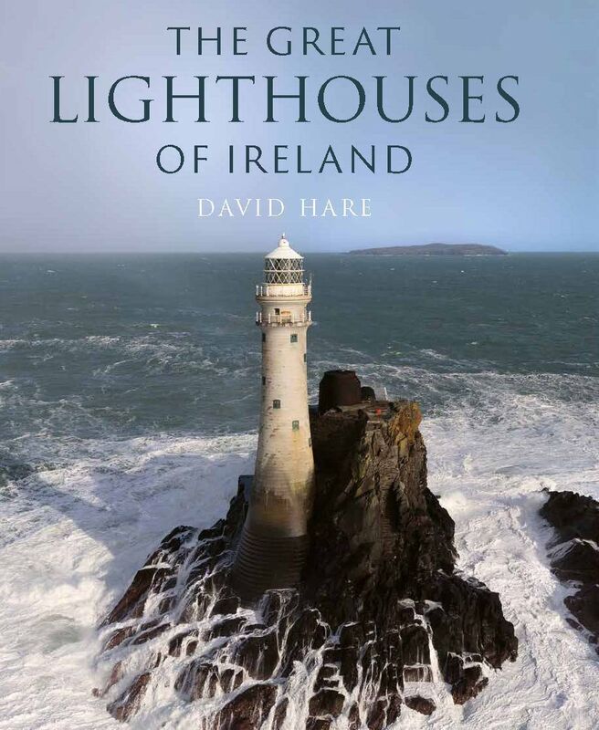 The Great Lighthouses of Ireland by David Hare