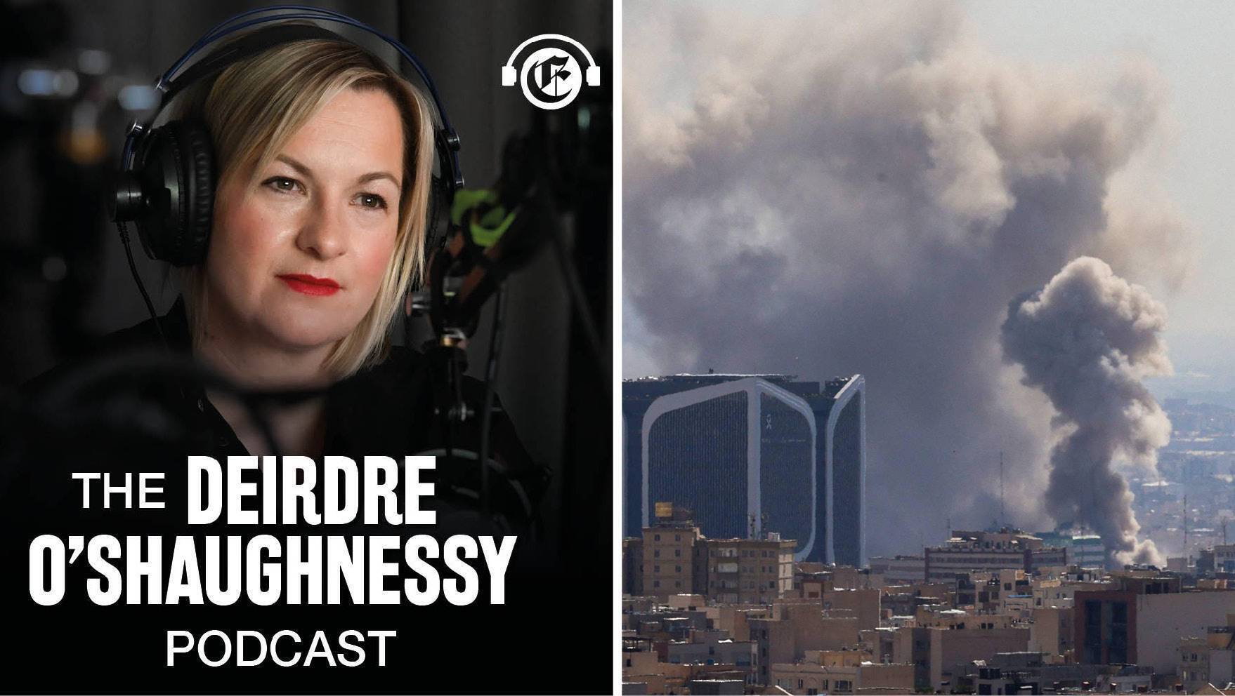 The Deirdre O'Shaughnessy Podcast: Middle East air strikes — What it means for Irish in the region